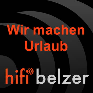 hifibelzer macht Urlaub: 4. – 18.09.2025